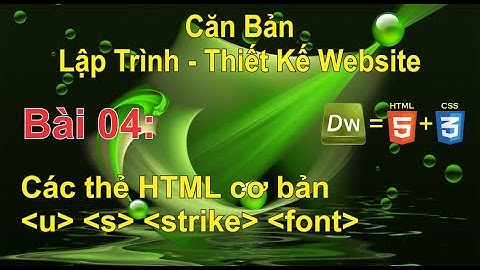 Căn Bản Lập Trình – Thiết Kế Web – Dreamweaver Bài 04: Các thẻ HTML cơ bản U-S-STRIKE-FONT