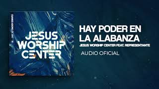 Hay Poder en la Alabanza | Jesus Worship Center (Ft. @representanteofficial  ) [Audio Oficial] by Jesus Worship Center  3,306 views 10 months ago 4 minutes, 9 seconds