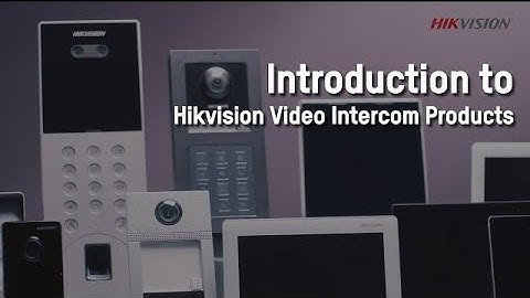 Hikvision Video Intercom Products - Standing on the Solid Ground of Continuous Innovation