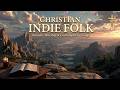 Peaceful Indie Folk Worship | Acoustic Christian Music for Reflection