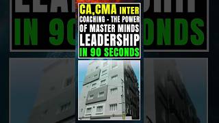 CA, CMA Inter Coaching | The Power of Master Minds Leadership In 90 Seconds