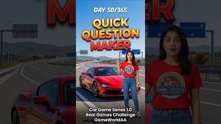 Day 50/365 ❓ Quick Question Maker Game | 🚗 Car Game Series 1.0 | Real Games Challenge – GameWorldAA