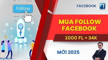 Mua Follow Facebook Giá Rẻ Uy Tín Mới Nhất 2025