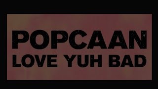 Popcaan - Love Yuh Bad (Sped up/fast)