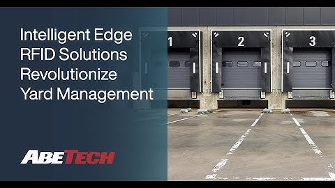 Intelligent Edge RFID Solutions Revolutionize Yard Management