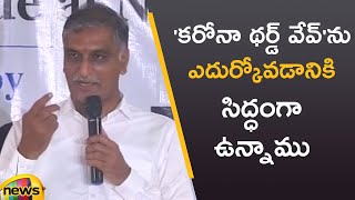 Health Minister Harish Rao Key Statement Over COVID-19 Third Wave In Press Meet | Mango News