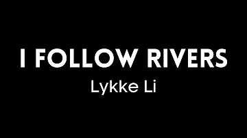 I Follow Rivers (Lykke Li) -  Color Lyrics