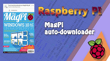 MagPi - Autodownloader - get the new MagPi as soon as possible with the Raspberry Pi