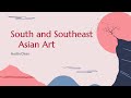 South and southeast asian art before 1200  research project art history 101