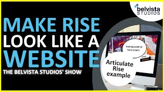 How to make Articulate Rise look like a website | The Belvista Studios' Show
