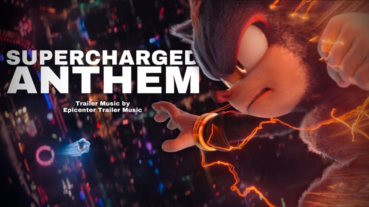 Supercharged Anthem - Sonic the Hedgehog 3 Trailer 2 Music Supercharged Anthem - Sonic the Hedgehog 3 Trailer 2 Music