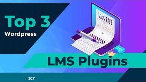 Top 3 Wordpress Plugins for an LMS website | Wordpress LMS