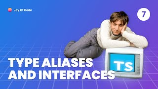 TypeScript Fundamentals - #7 Type Aliases and Interfaces