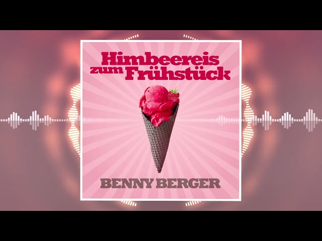 Benny Berger - Himbeereis Zum Frühstück