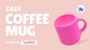 3D Coffee Mug in 5 Minutes?! | Womp Basics for Beginners