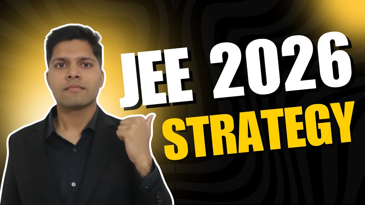 JEE 2026: Strategy from ZERO to Top Rank by IIT Topper - YouTube
