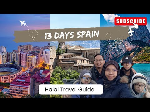 Discover the Beauty of Spain in 13 Days - Halal Travel Guide and Tips