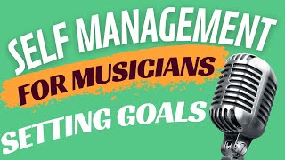 How to Master Your Music Career: The Ultimate Guide to Self-Management for Musicians&quot; #4: Goals