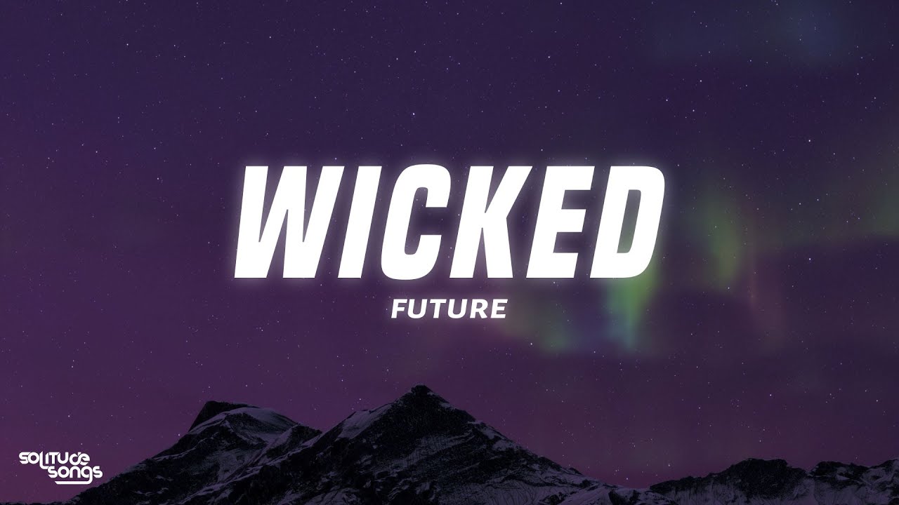 Future   Wicked Lyrics