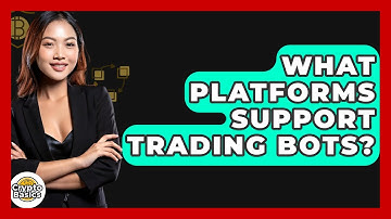 What Platforms Support Trading Bots? - CryptoBasics360.com