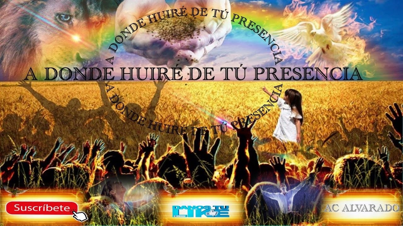 A DONDE HUIRÉ DE TÚ PRESENCIA - YouTube