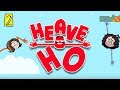 Heave Ho - Part 2 - The Cheeks of Delirium