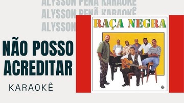 Thumbnail of Karaokê - Raça Negra - Não Posso Acreditar #PagodeAnos90