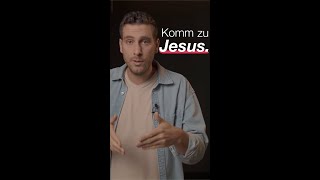 Komm zu Jesus!