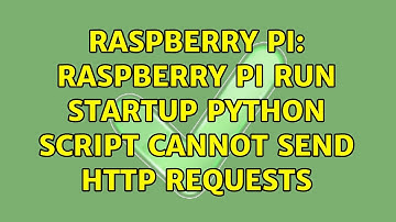 Raspberry Pi: Raspberry pi run startup python script cannot send HTTP requests (2 Solutions!!)