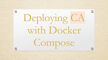 Deploying CA with Docker Compose