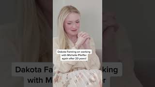Dakota Fanning On Working With Michelle Pfeiffer Again After 20 Years!