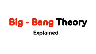 Big Bang Theory Explained in Simple Words | Origin of Universe | Geography | UPSC
