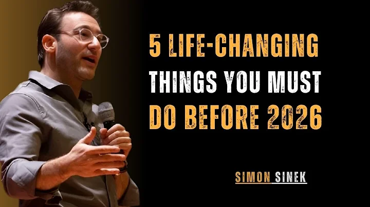 5 Life-Changing Things You MUST Do Before 2026 | Motivational Talk by Simon Sinek