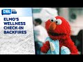 Elmo’s Wellness Check-In Backfires