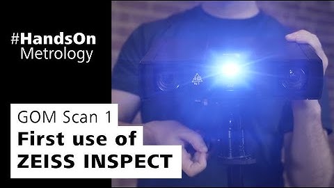 GOM Scan 1: Your first use of ZEISS INSPECT