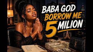 Baba Borrow Me 5 Million  