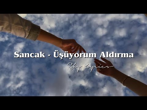 Sancak - Üşüyorum Aldırma (Şarkı sözleri / lyrics)