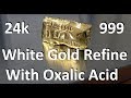 White Gold Refining With Oxalic Acid