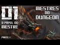 Mestres do dungeon  edio 1  parte 1  o papel de mestre