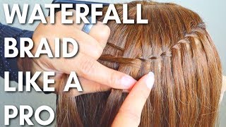 How to do a Waterfall Braid like a Pro!