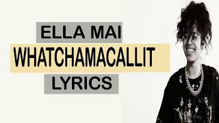 Ella Mai - Whatchamacallit (Lyrics) ft.Chris Brown🎵