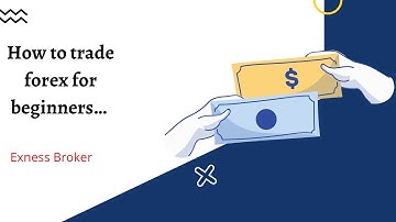 How To Trade Forex For Beginners |Exness Broker | Fully Explained | Updated |
