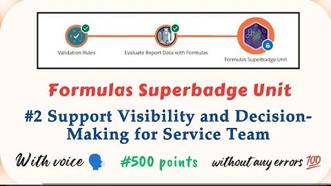 Formulas Superbadge Unit | Support Visibility and Decision Making for Service Team | Unit - 2