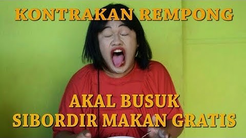 KONTRAKAN REMPONG EPISODE 38 II AKAL SI BORDIR BIAR MAKAN GRATIS