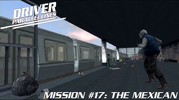 Driver: Parallel Lines (PS2) Mission #17: The Mexican