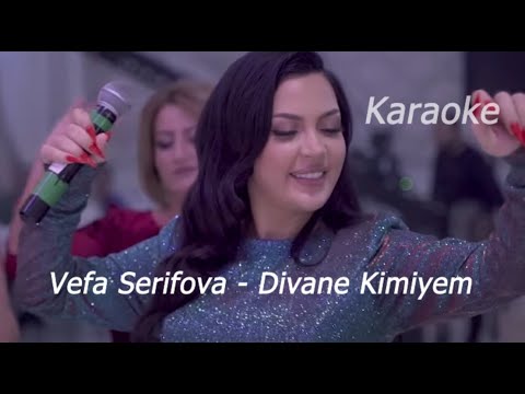 Vefa Serifova - Divane Kimiyem  ( karaoke - minus)