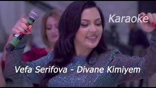 Vefa Serifova - Divane Kimiyem  ( karaoke - minus)