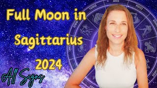 FULL Moon in SAGITTARIUS 2024 ALL SIGNS Astrology | LUCKY TIMES & SELF EMPOWERMENT