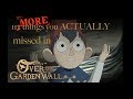 113 MORE things you ACTUALLY missed in Over the Garden Wall
