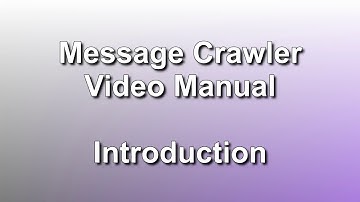 Intro // Message Crawler Video Manual